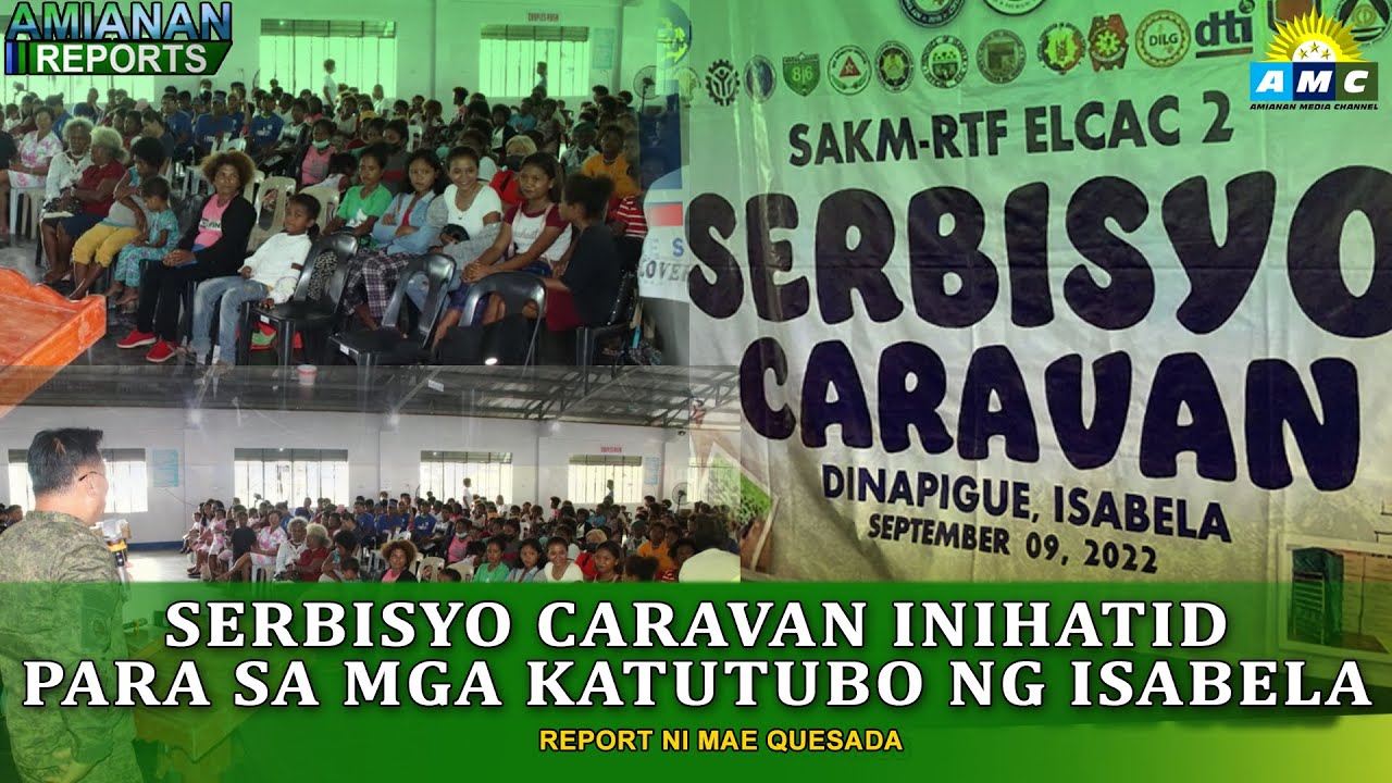 AMIANAN REPORTS | SERBISYO CARAVAN INIHATID PARA SA MGA KATUTUBO NG ISABELA