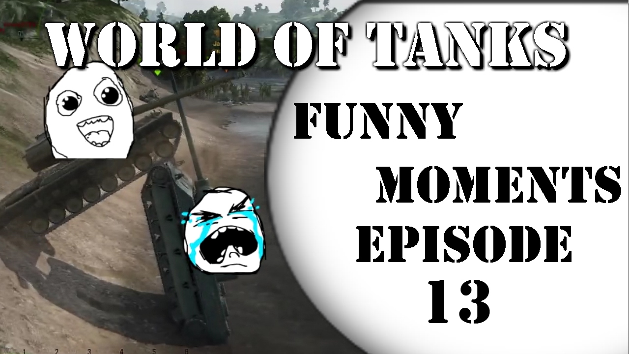 World of Tanks - Funny Moments [Episode 13]