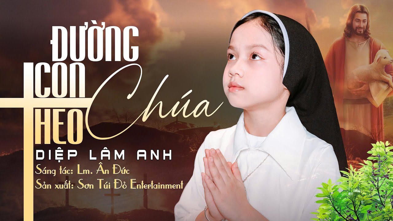 Đường Con Theo Chúa || Diêp Lâm Anh || Cô bé lớp 3 với giọng ca trong trẻo thánh thót
