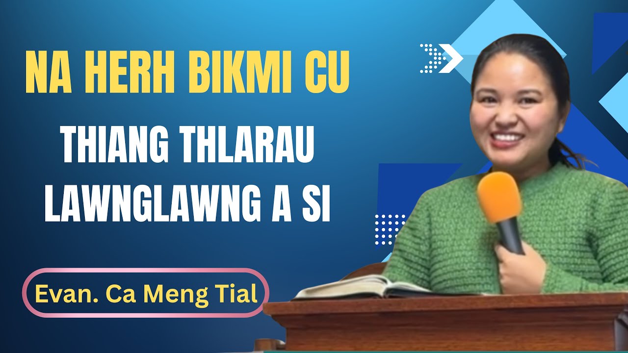 Evan  Ca Meng Tial || NA NUNNAK AH NA HERH BIKMI CU THIANG THLARAU LAWNG A SI ||