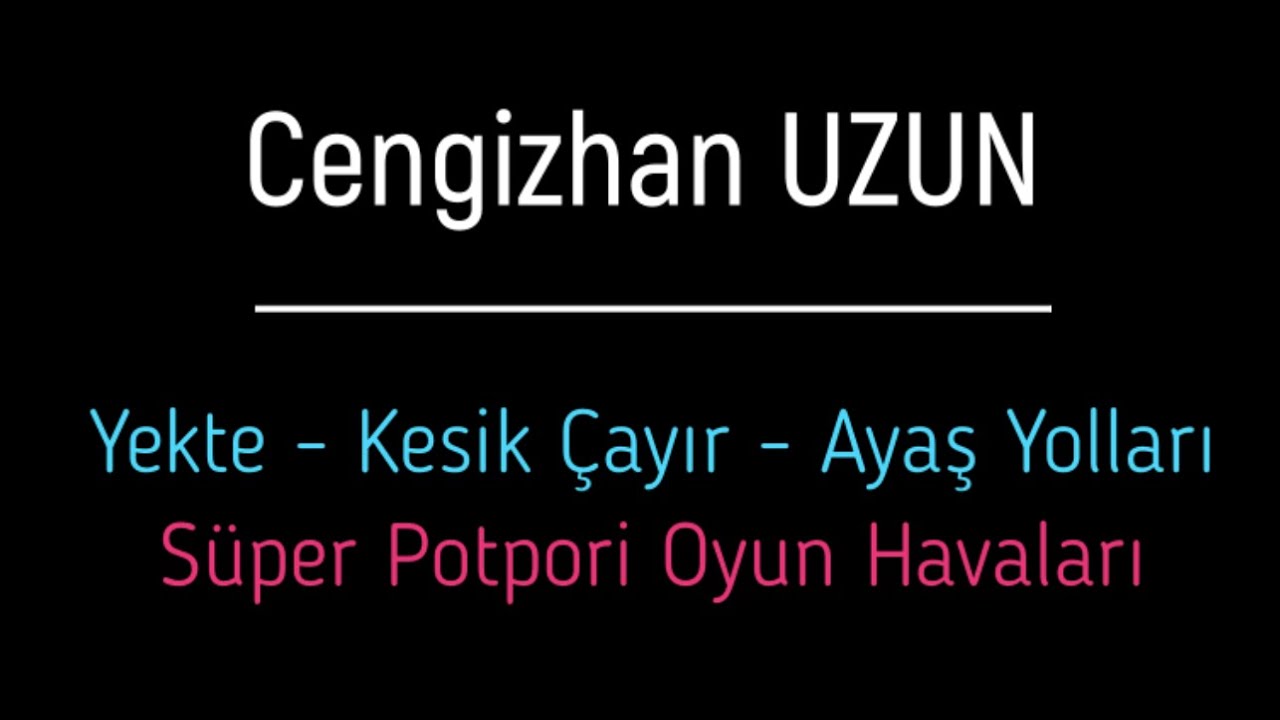 Uşaklı Cengizhan UZUN - Yekte /Kesik Çayır/ Ayaş Yolları- 9 Dakika Oyun Havası 2022 Uşaklı sanatçı
