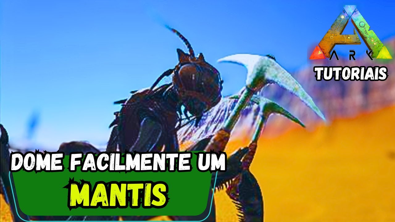 APRENDA A DOMAR UM MANTIS FACILMENTE NO ARK!