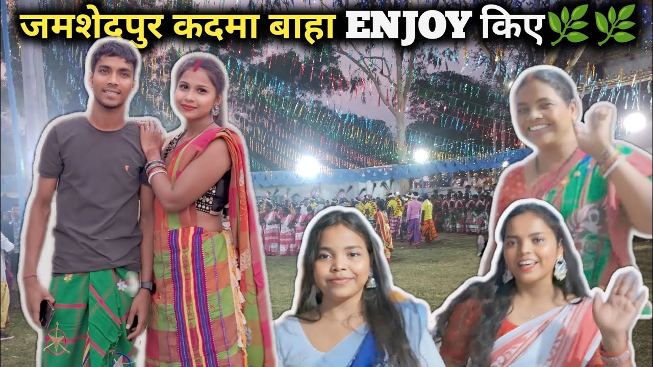 JAMSHEDPUR KADMA BAHA ENJOY KIYE 🌿🌿🌿