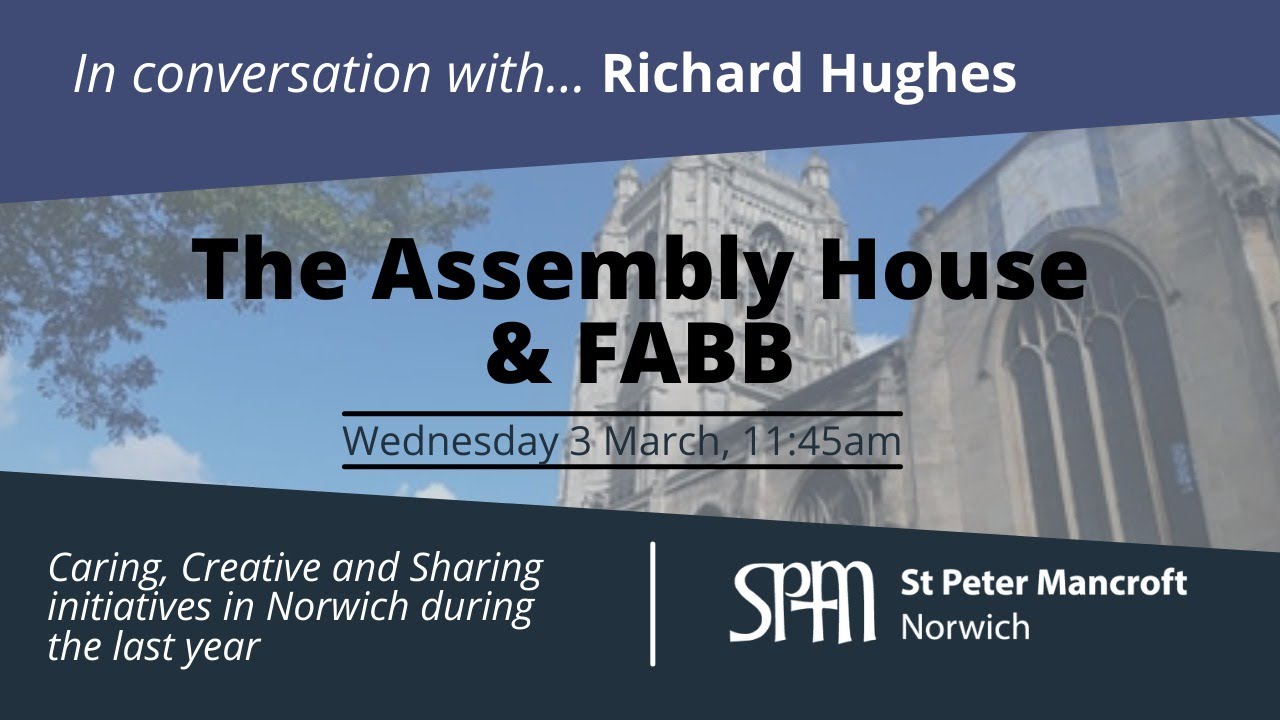 In conversation with... Richard Hughes | The Assembly House & FABB