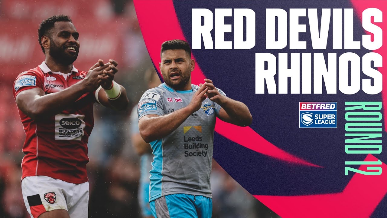 Highlights | Salford Red Devils v Leeds Rhinos, Round 12, 2022 Betfred Super League