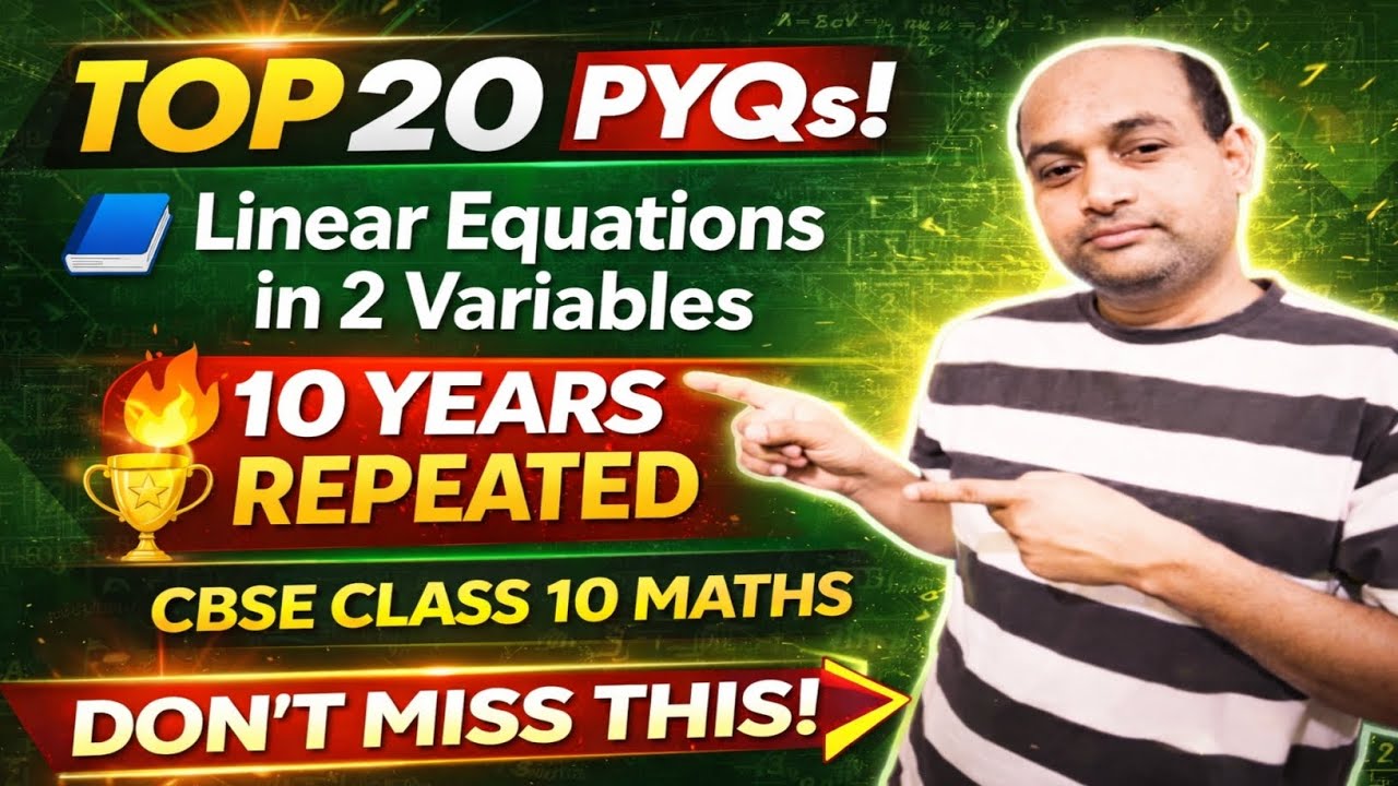 TOP 20 PYQs: Linear Equations in 2 Variables | 10 Years Repeated Questions! 🔥 Class 10 Maths