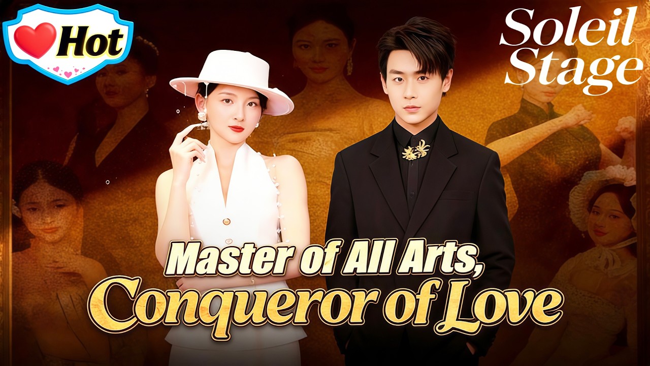 Master of All Arts, Conqueror of Love| 💥#dramabox