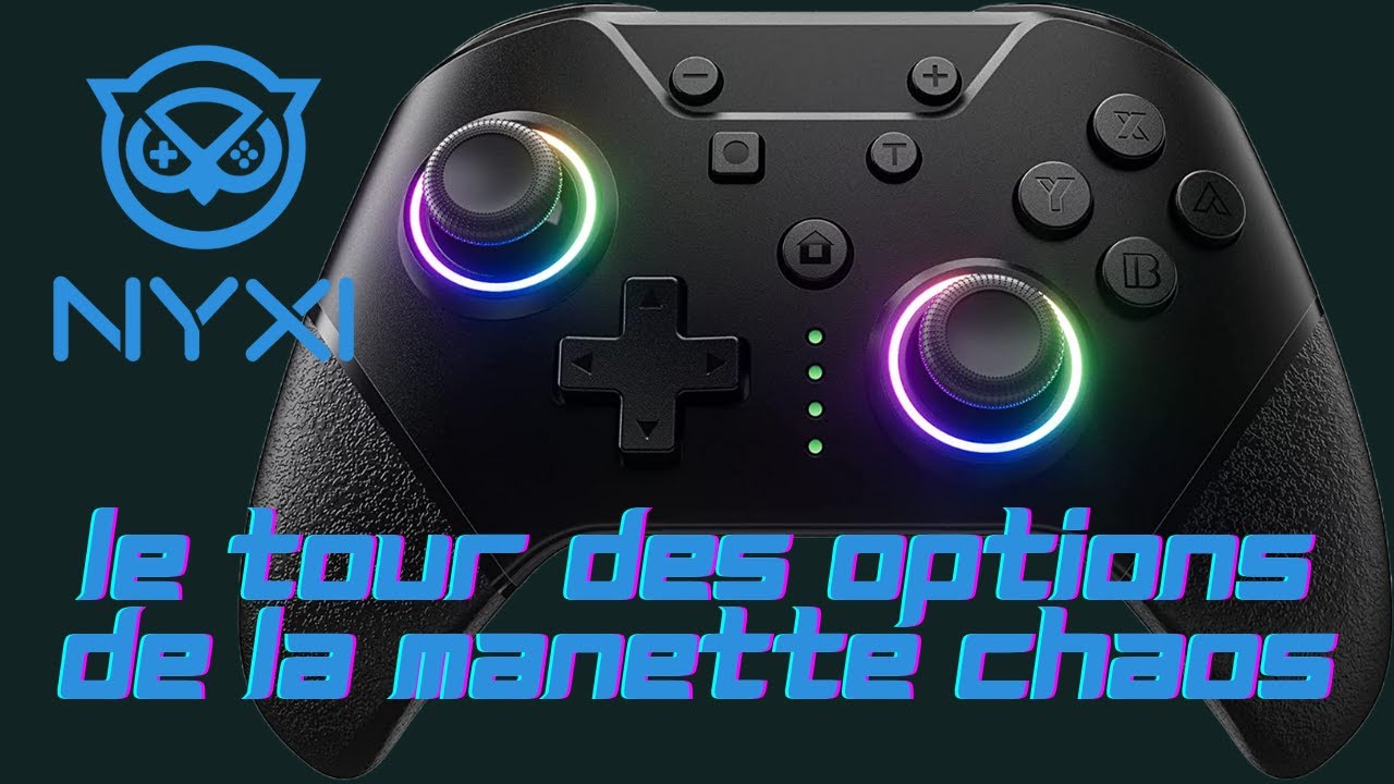 Tour des options de la Manette NYXI Chaos