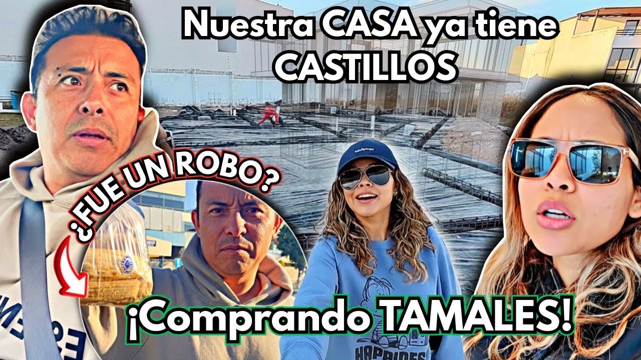 &iquest;FUE UN ROBO? Esto NOS PASO COMPRANDO TAMALES!!| Nuestra construcci&oacute;n en MEXICO ya tiene CASTILLOS!