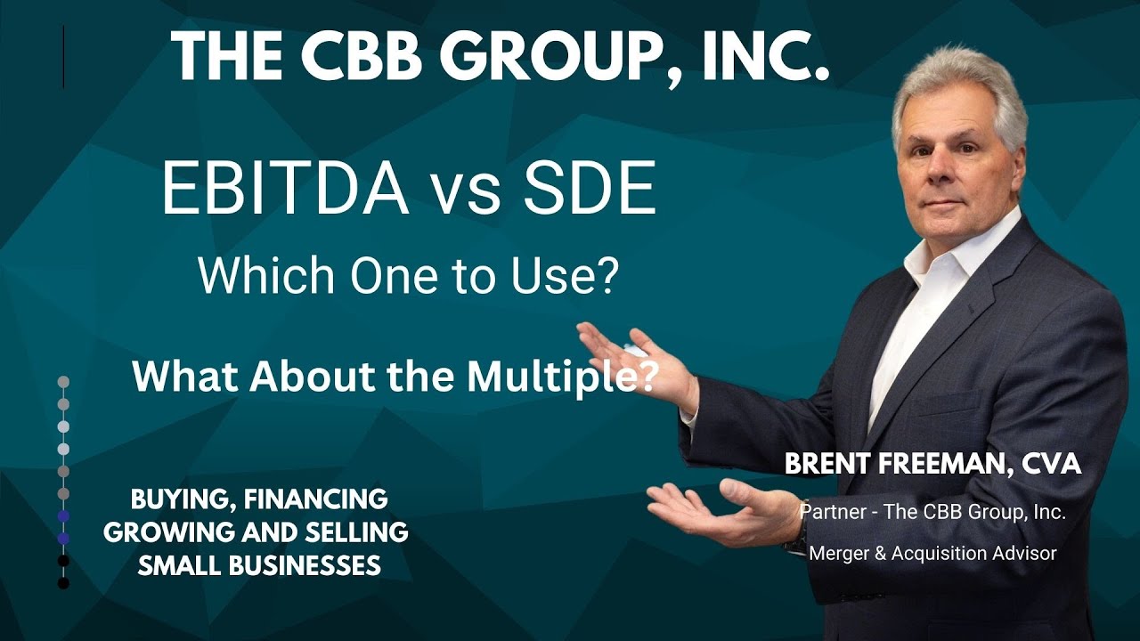 SDE vs EBITDA, when to use one vs the other.  How to calculate it and chose the appropriate multiple