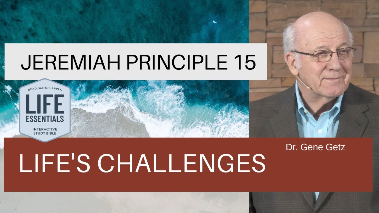 Jeremiah Principle 15: Life’s Challenges