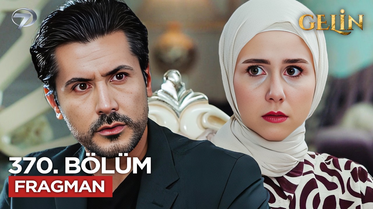 Gelin Dizisi 370. Bölüm 3.Sezon Fragmanı | 25 Şubat Çarşamba @GelinDizisi ​