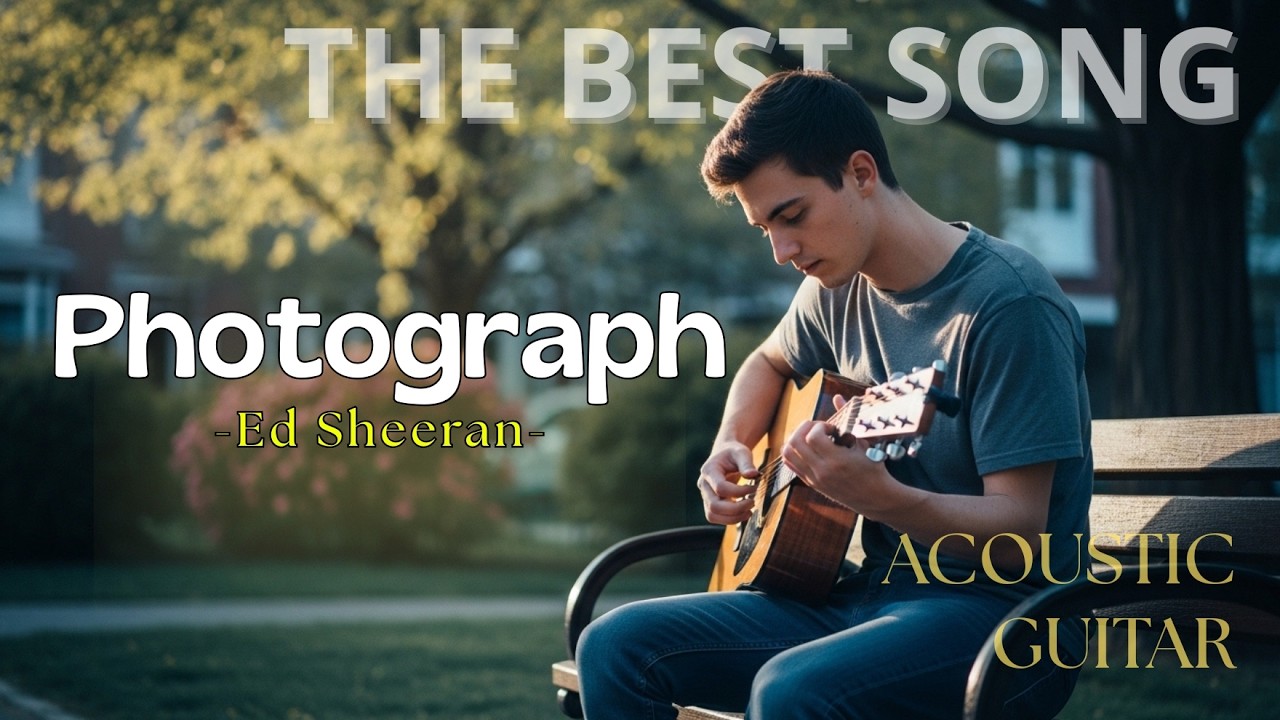 PHOTOGRAPH - ED SHEERAN | ACOUSTIC GUITAR VERSION