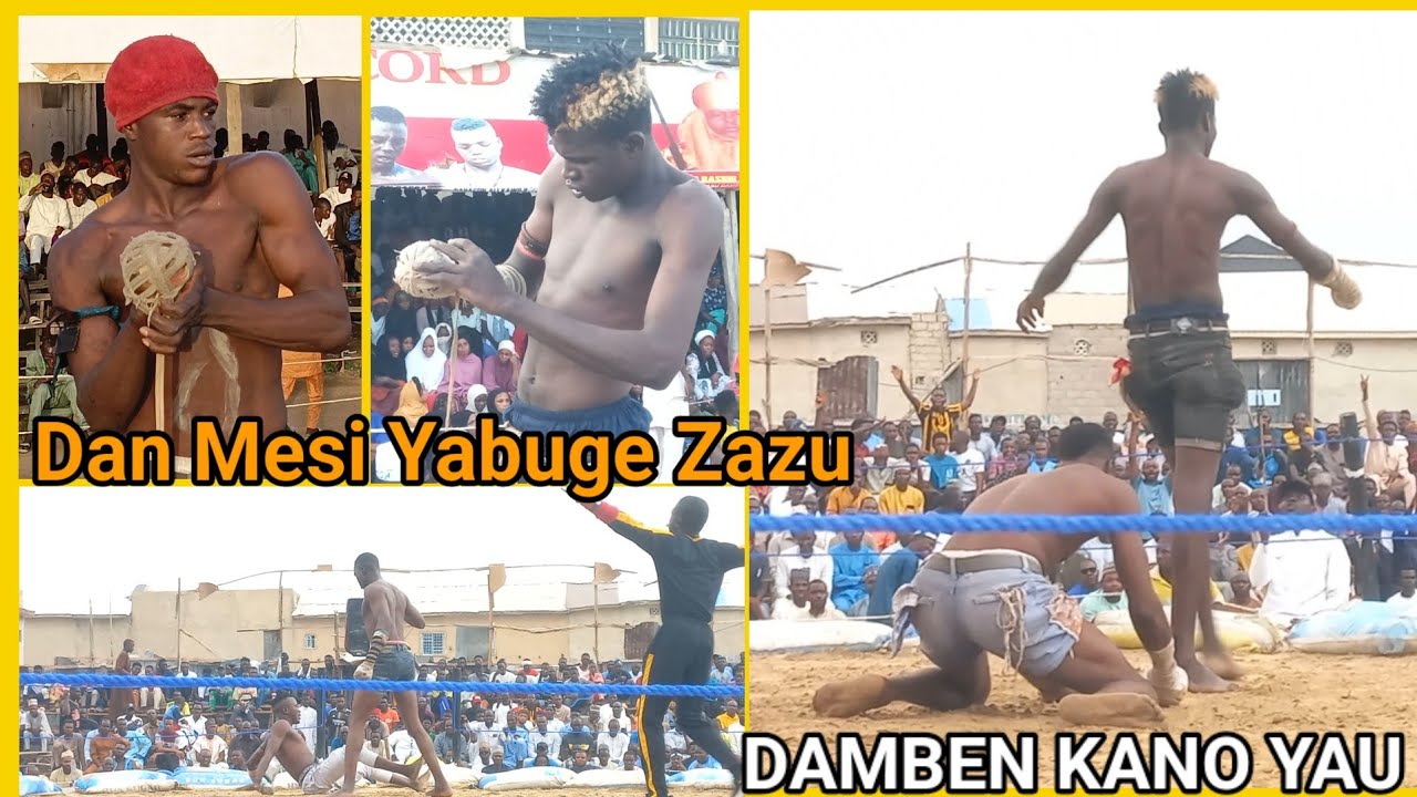 Yau Damben Kano Dan Mesi Yabuge Zazu  Bahagon Aiin Kawoji Bahagon Yansanda
