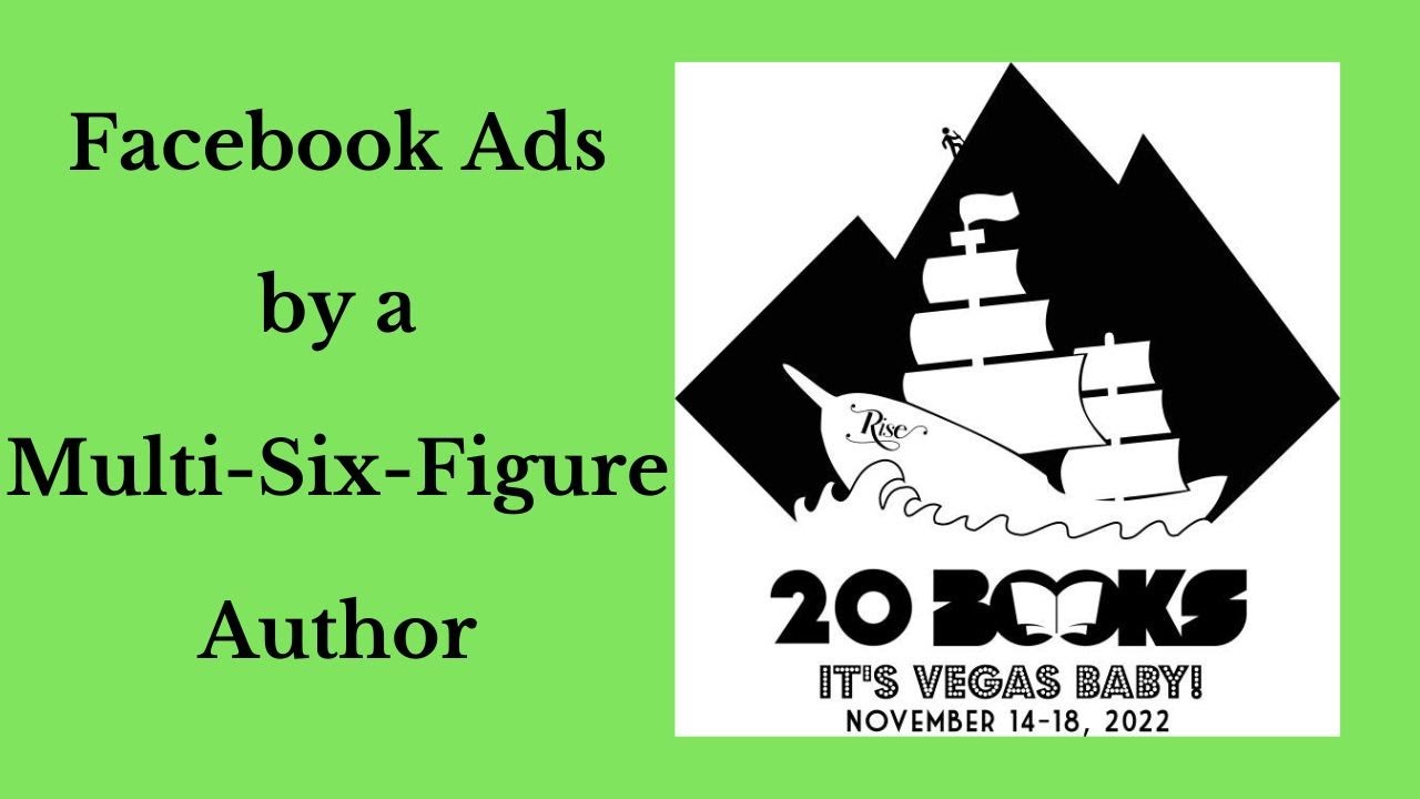 20Books Vegas 2022  Day 3 - Another Look at Facebook Ads by a Multi-Six-Figure Author