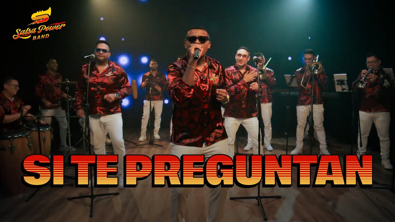 Si Te Preguntan, Salsa Power Band - Video Oficial