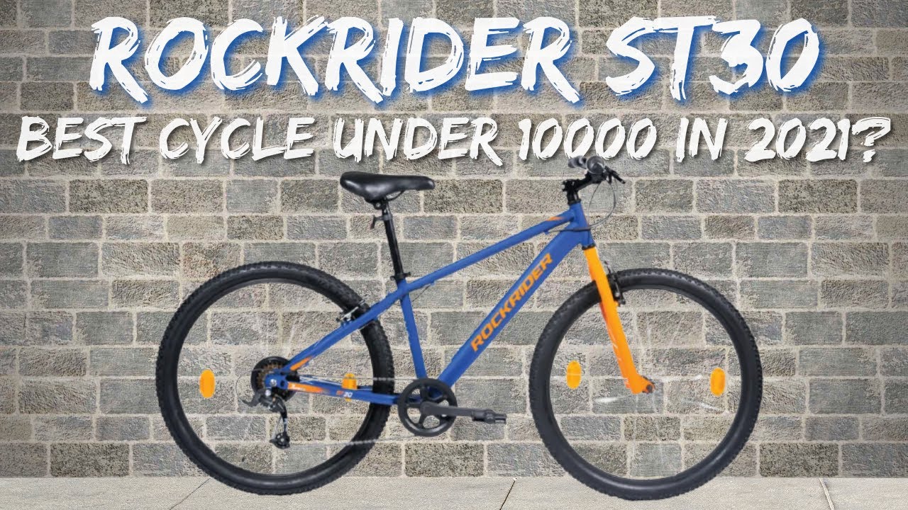 Rockrider ST30 Review | Best Cycle Under 10k in 2021