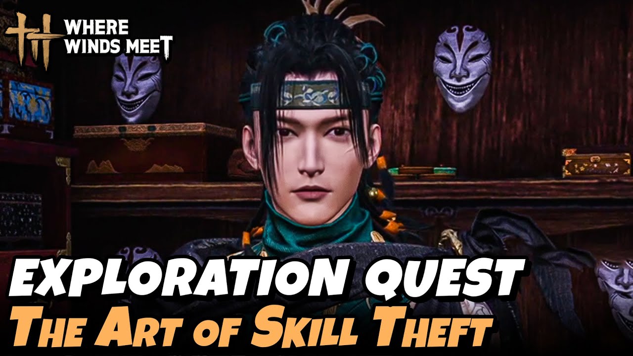 The Art of Skill Theft Exploration Quest | Where Winds Meet