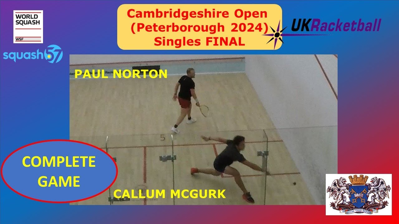 Cambs Open 2024 Singles FINAL - PAUL NORTON v's CALLUM MCGURK (Squash57)