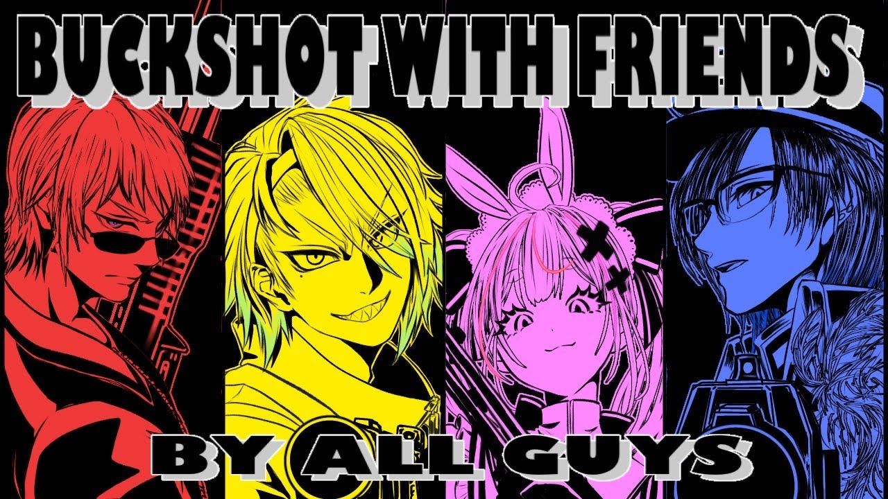 【Buckshot With Friends/Allguys】ともだちとなかよく〇しあい【天開司/歌衣メイカ/ガッチマンV/兎鞠まり/Vtuber】