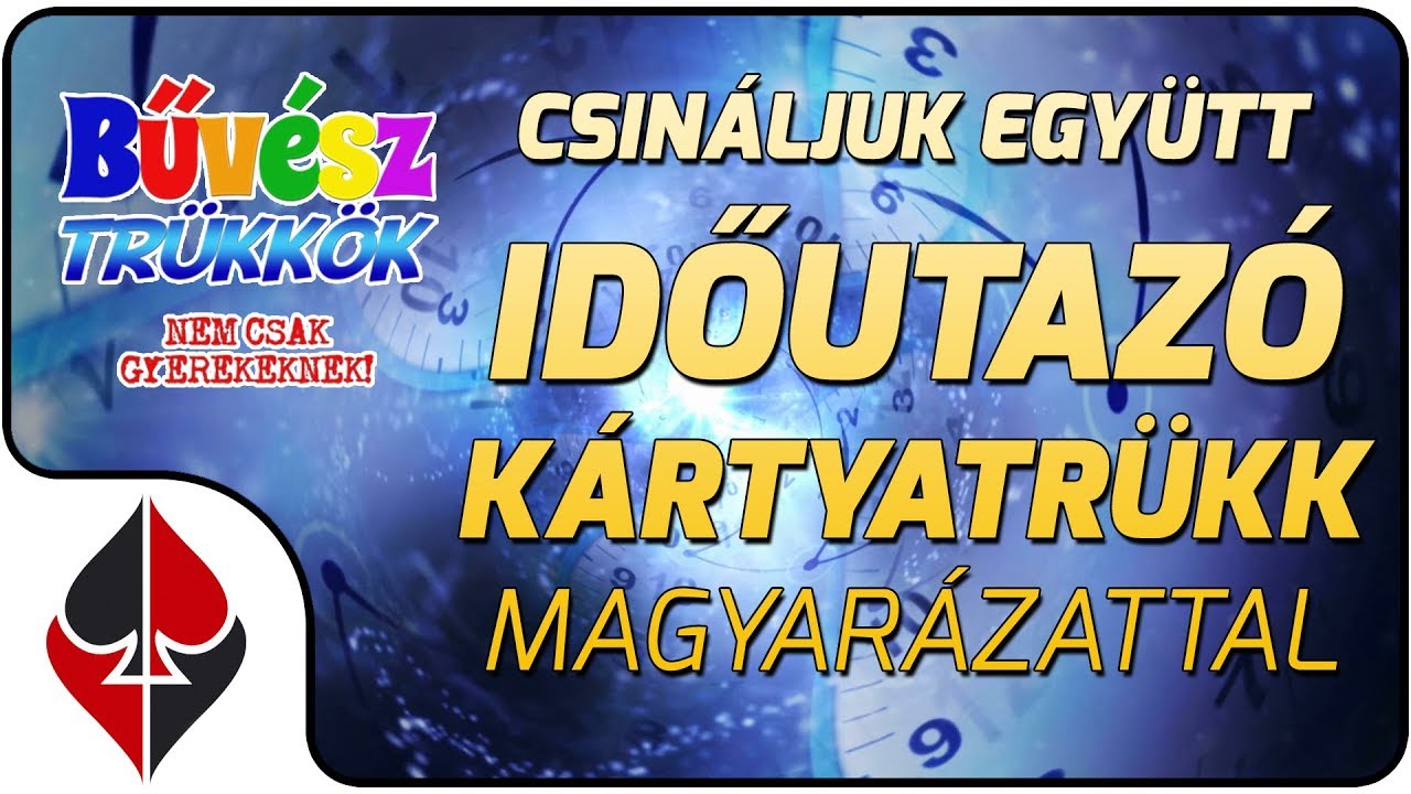 AZ IDŐUTAZÓ ⏱ Interaktív kártyatrükk magyarázattal [Damien White]