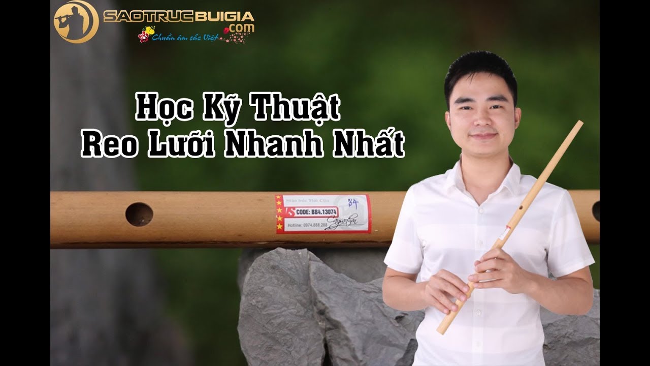 Học Kỹ Thuật Reo Lưỡi Nhanh Nhất - Bùi Công Thơm & Sáo Trúc Bùi Gia
