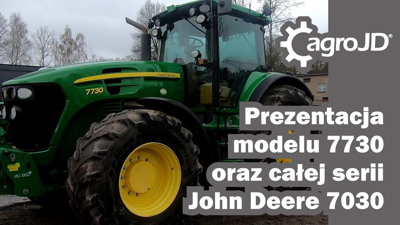 Coraz więcej ciągnik&oacute;w John Deere serii 7030 w Polsce - Prezentacja modelu 7730 AQ 🚜