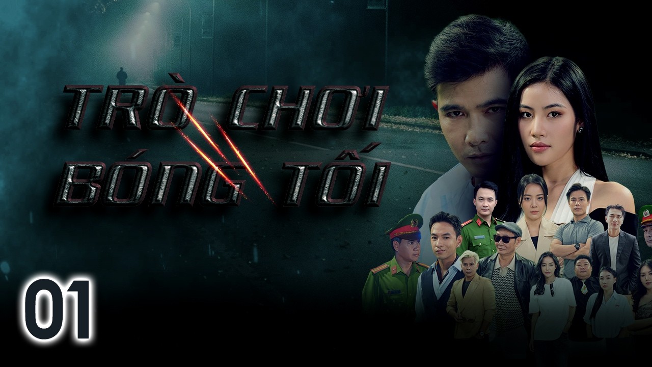 [Phim Việt Nam] TRÒ CHƠI BÓNG TỐI || #01 || Phim Hình Sự, Kịch Tính, Đầy Nhân Văn