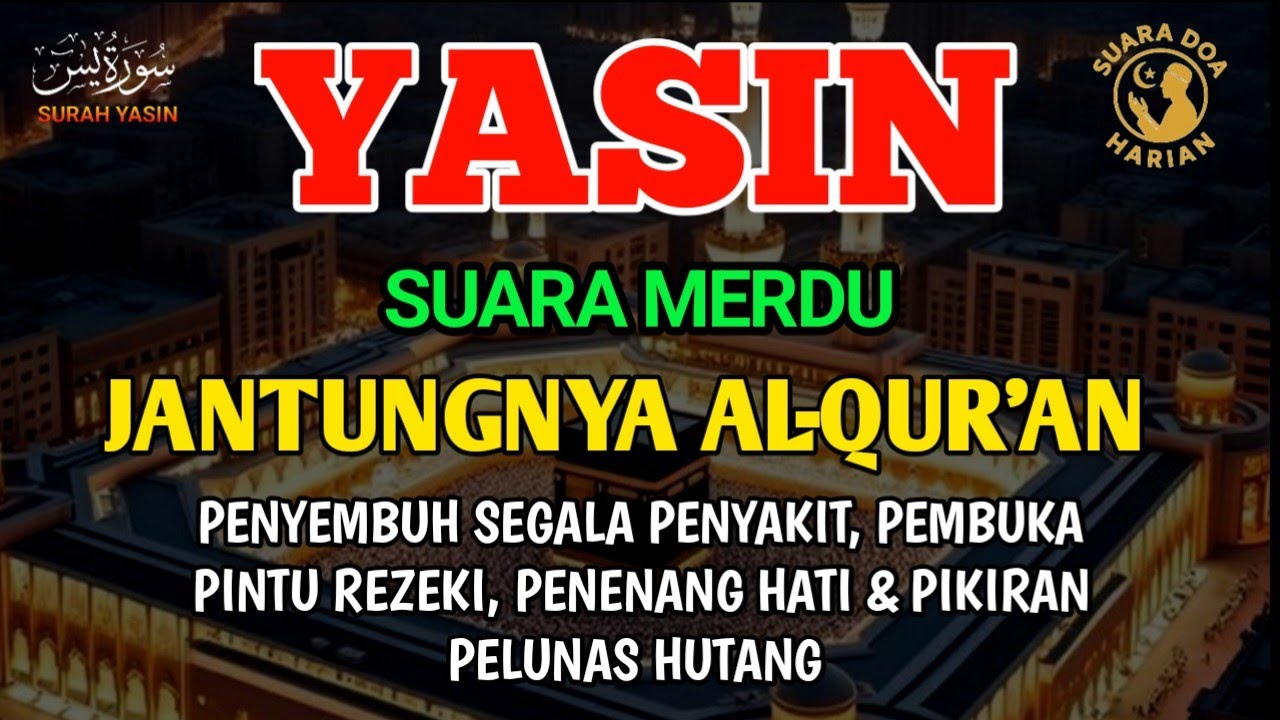 SURAH YASIN | BACAAN MERDU MENENANGKAN HATI & PIKIRAN, PEMBUKA PINTU REZEKI