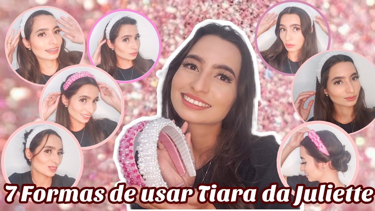 7 Formas de usar Tiara da Juliette
