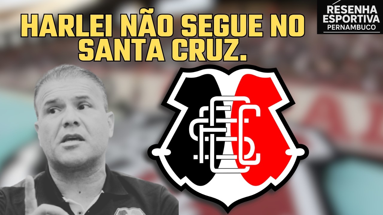 🚨URGENTE MUDANÇA NO SANTA CRUZ HARLEI MENEZES NÃO SEGUIRÁ NO CLUBE.