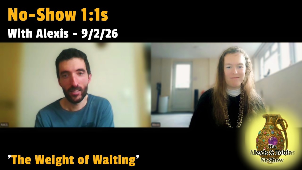 No-Show 1:1s with Alexis 🤍 9/2/26 🤍 'The Weight of Waiting'