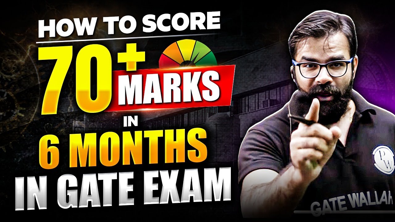 How to Score 70+ in 6 Months in GATE Exam | GATE Exam Preparation Strategy