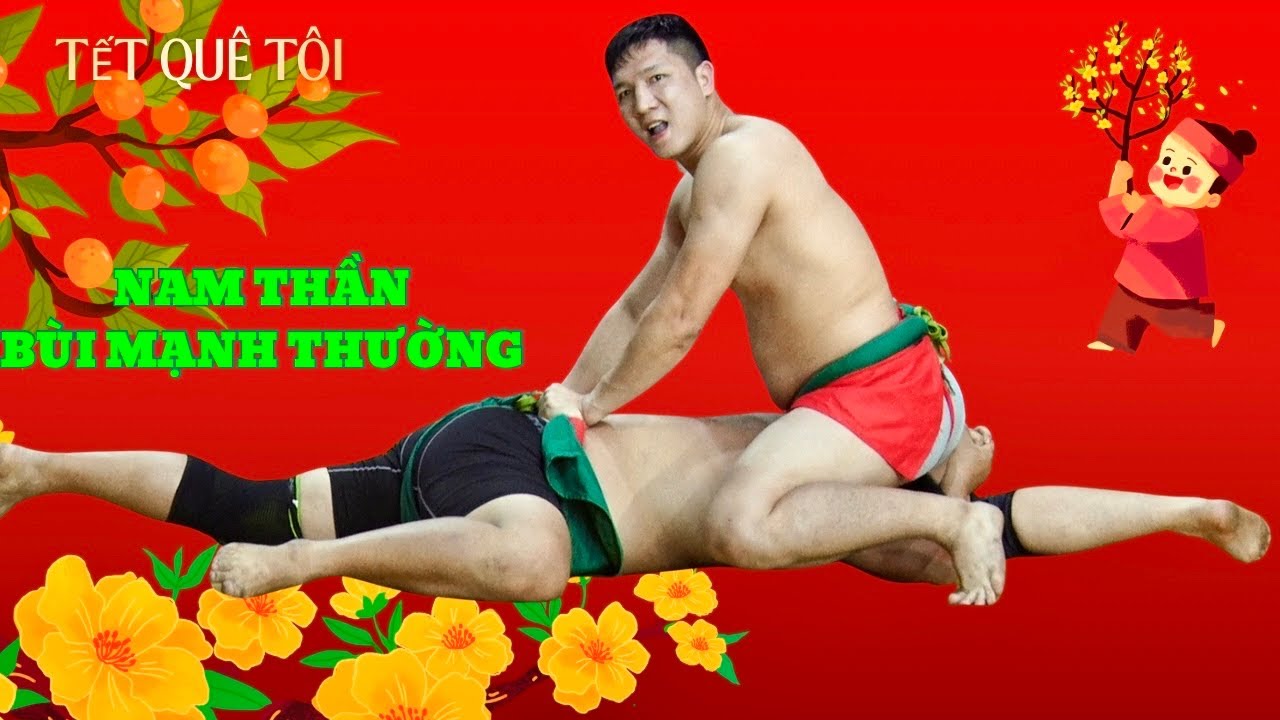 Nam thần BÙI MẠNH THƯỜNG.Đấu Vật Traditional Vietnamese Mens Wrestling women's Wrestling