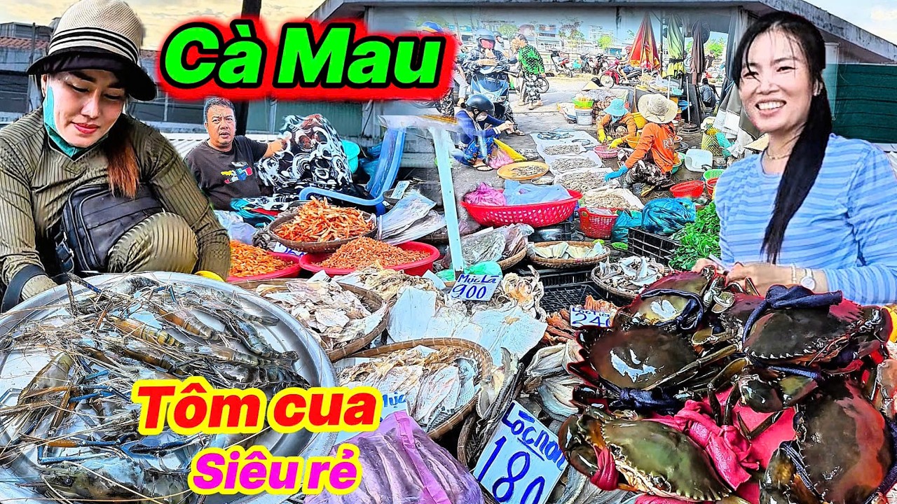 Quá nhiều đặc sản GIÁ RẺ xứ rừng ngập mặn Chợ Phường 7 - Người Cà Mau dễ thương vô cùng