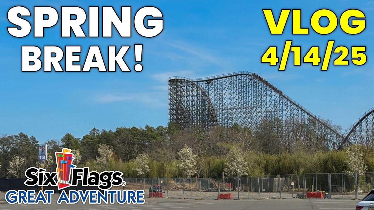Spring Break Updates at Six Flags Great Adventure! | Vlog 4/14/25