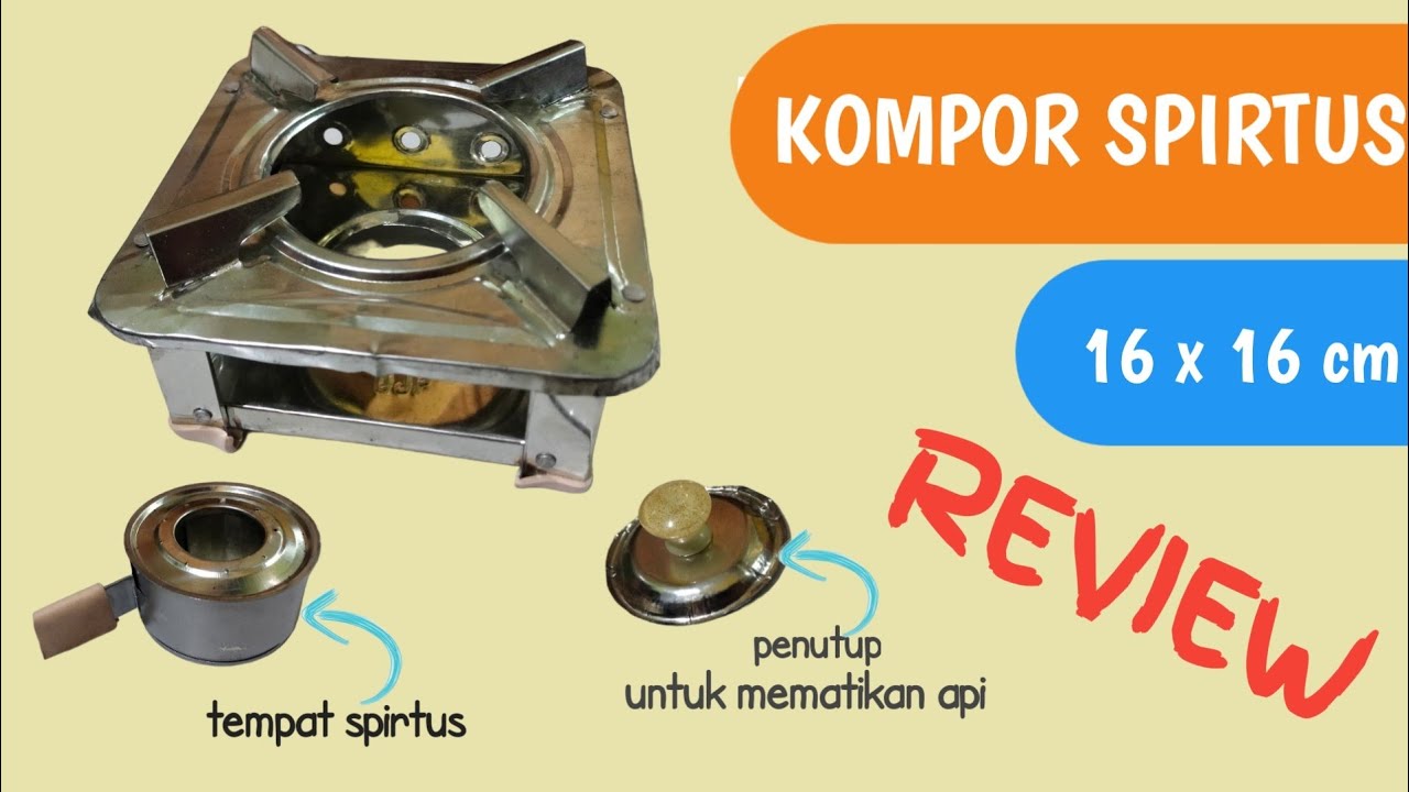 REVIEW KOMPOR MINI SPIRTUS || Yang suka Healing wajib beli.