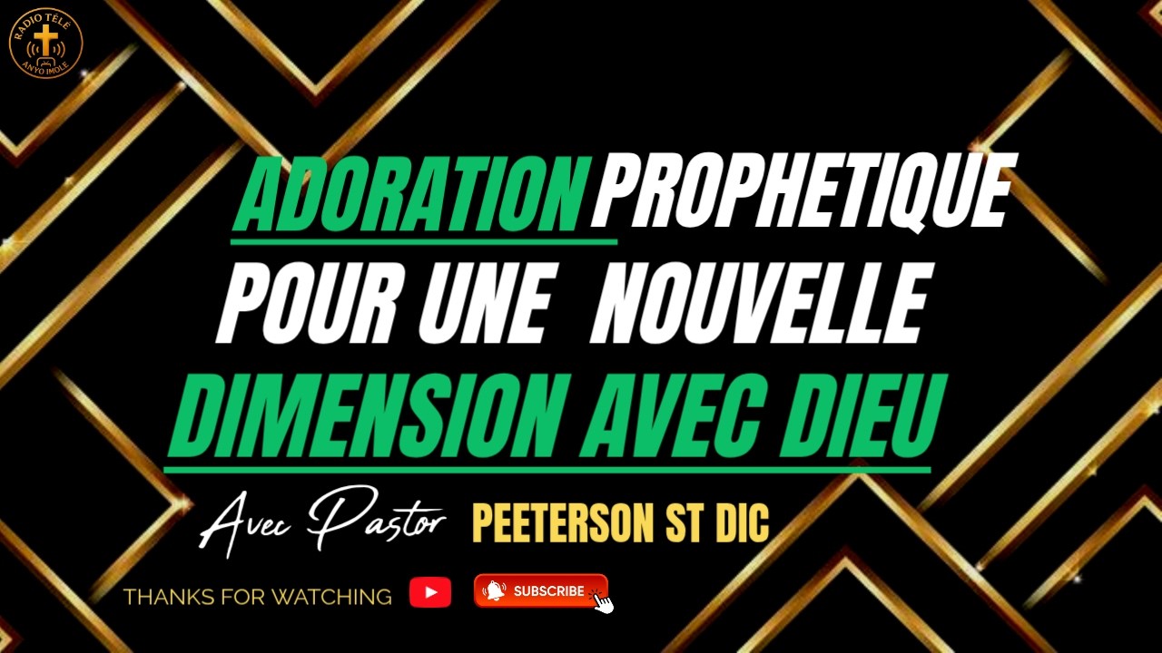 ADORATION PROPHETIQUE POUR UNE NOUVELLE DIMENSION