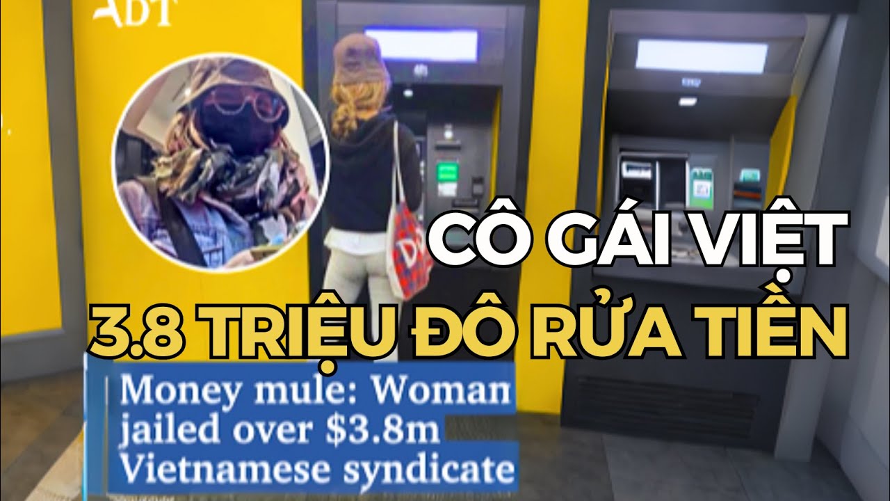 C&ocirc; G&aacute;i VIỆT 26 Tuổi v&agrave; 3,8 Triệu Đ&ocirc; RỬA TIỀN.