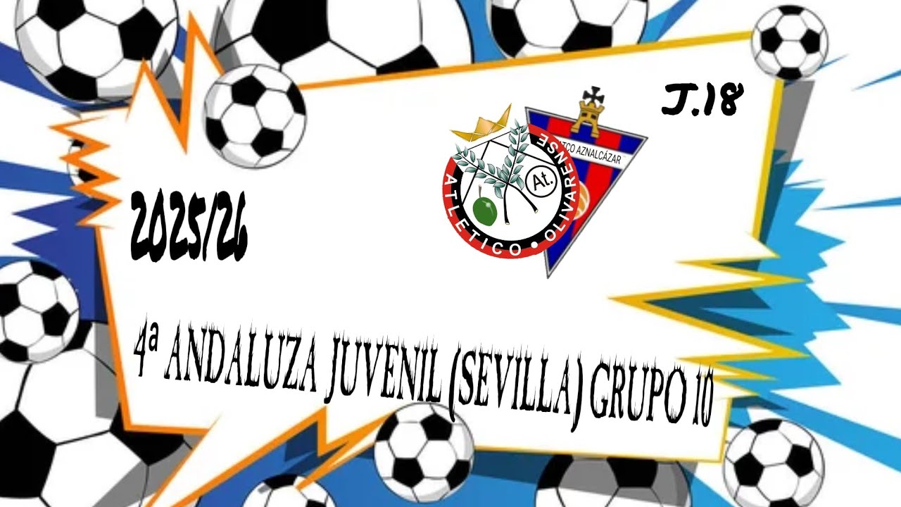 4ªANDALUZA JUVENIL (SEVILLA) GRUPO (10) J.18 ATLETICO OLIVARENSE VS CLUB ATLETICO AZNALCÁZAR 2025/26