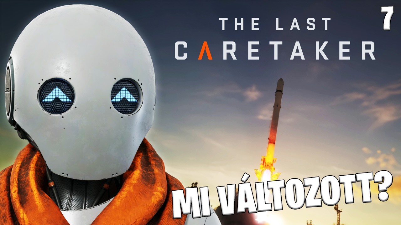 The Last Caretaker LIVE #7 - Milyen újdonságok jöttek a játékba? 🚀