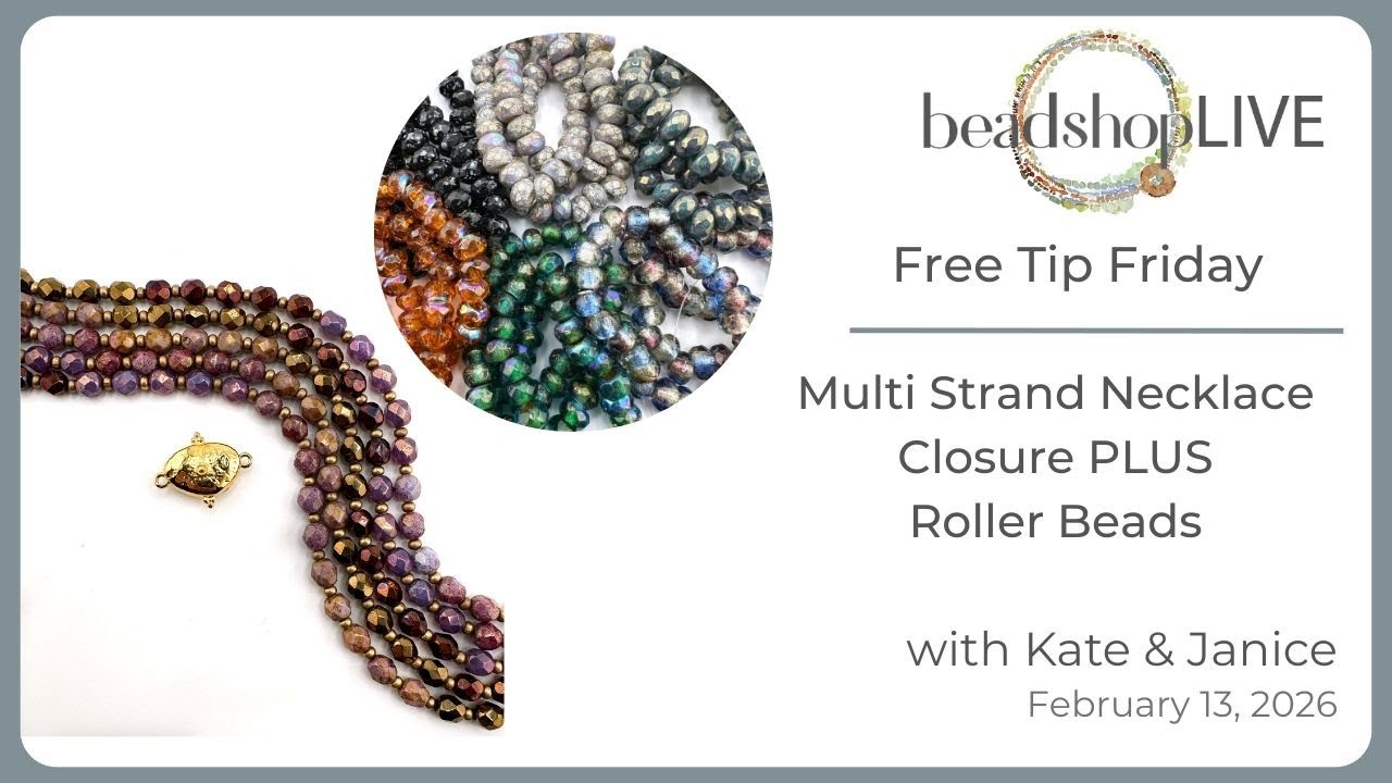 Free Tip Friday Multi Strand Closures and Roller Beads