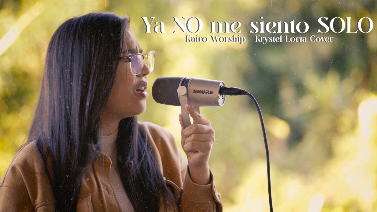 Ya No Me Siento Solo | Kairo Worship | Krystel Loria - Cover