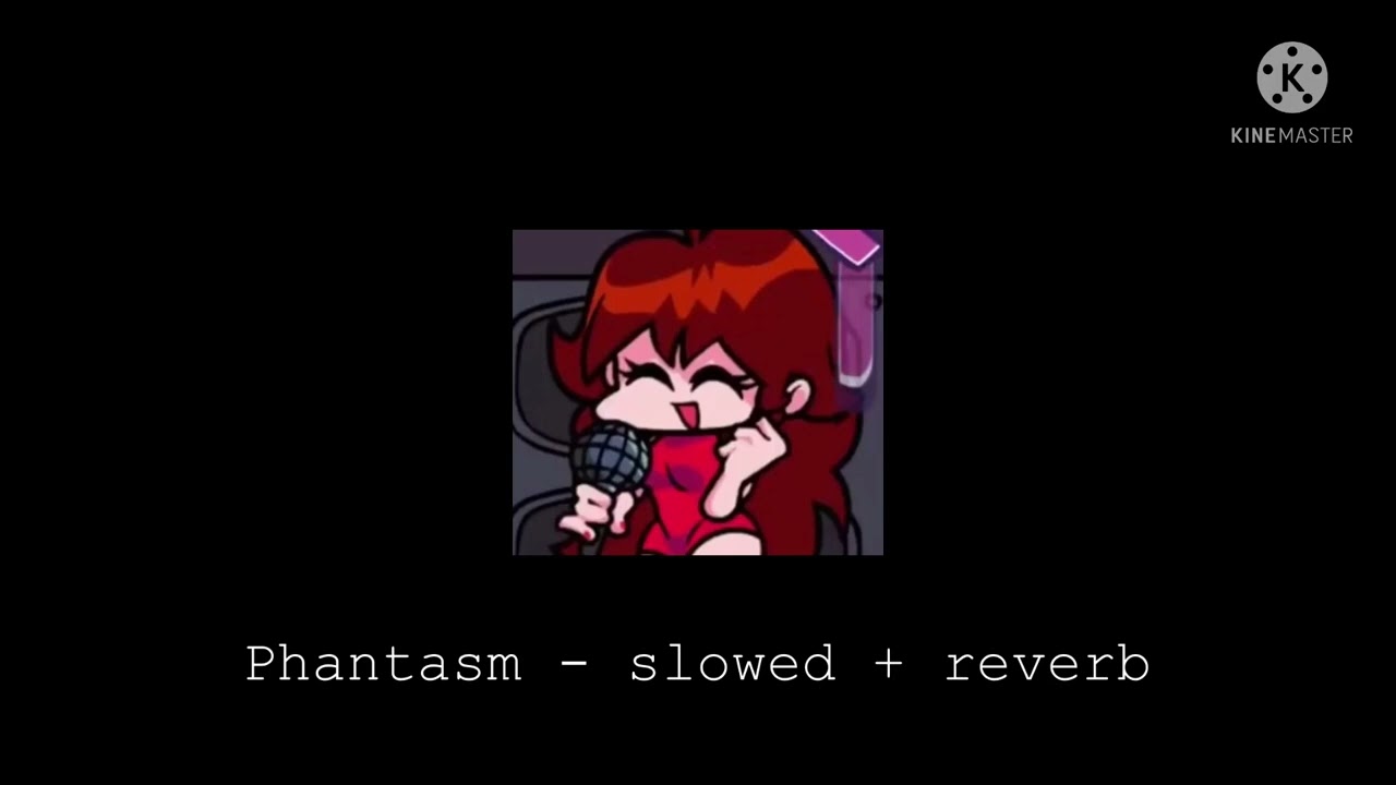 Phantasm  - slowed + reverb- || Friday night funkin mod