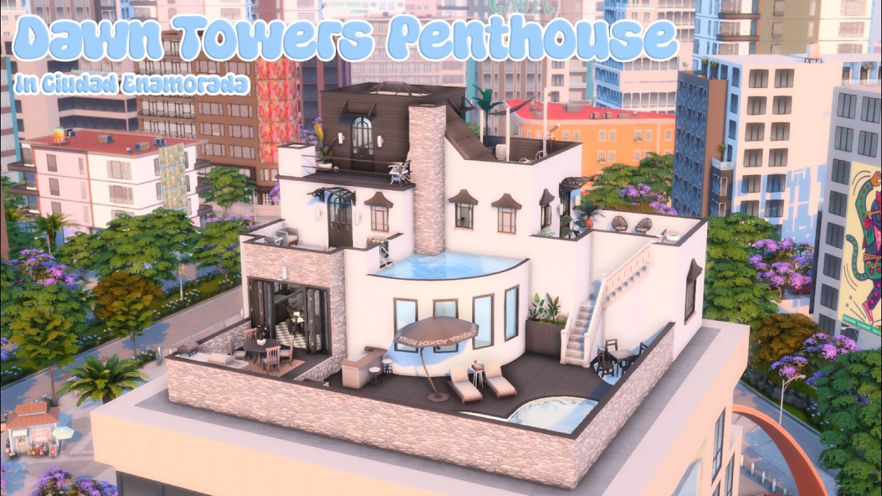 Dawn Towers Penthouse 🏊🏻‍♂️☀️🪟| Sims 4