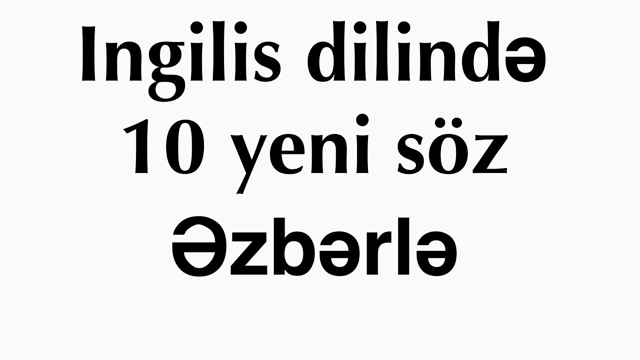 İngilis dilində 10 yeni söz əzbərlə