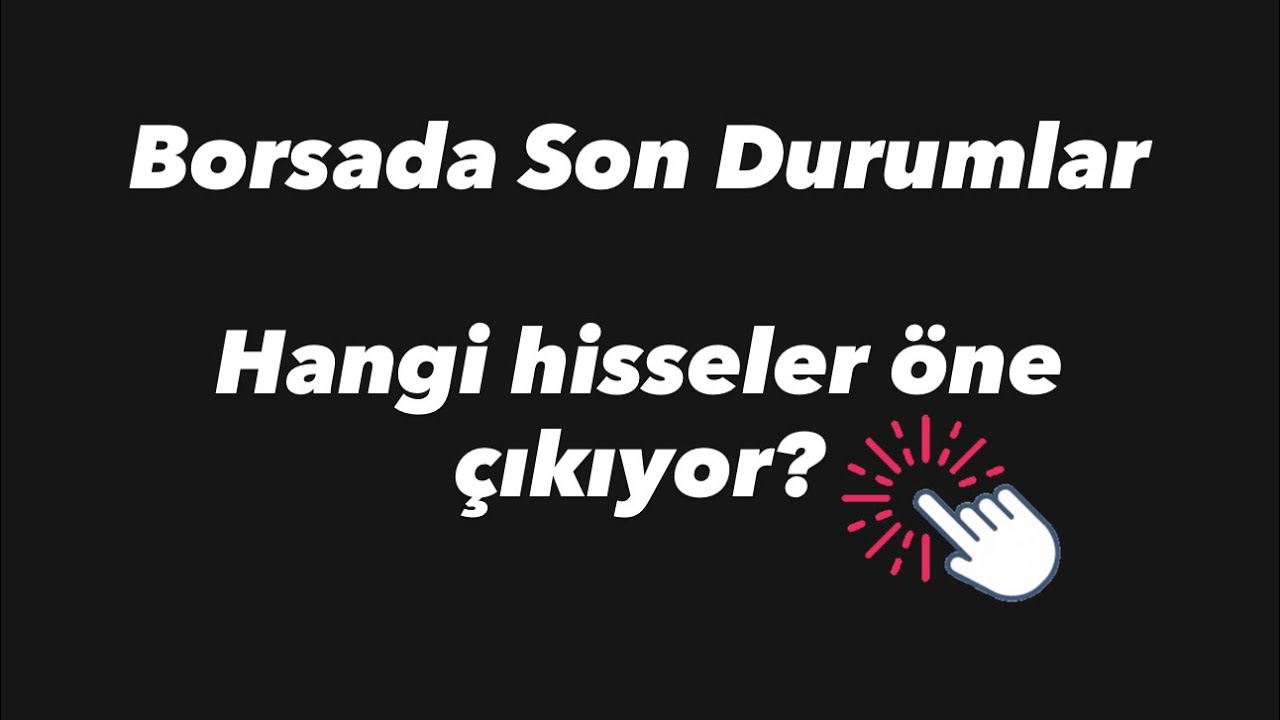 Borsada Son Durumlar Borsa Yorumları Sami Tekcan