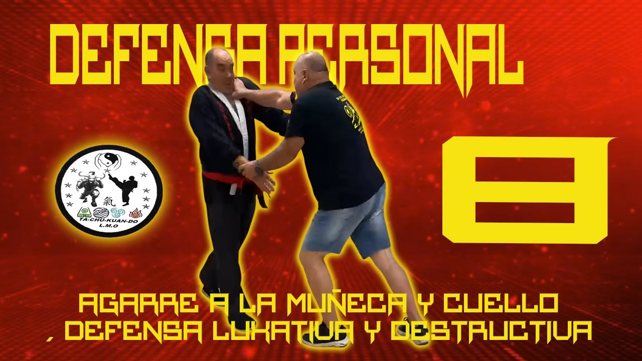 Defensa Personal Ta Chu Kuan Do | agarre a la muñeca y al cuello | técnica LUXATIVA y DESTRUCTIVA