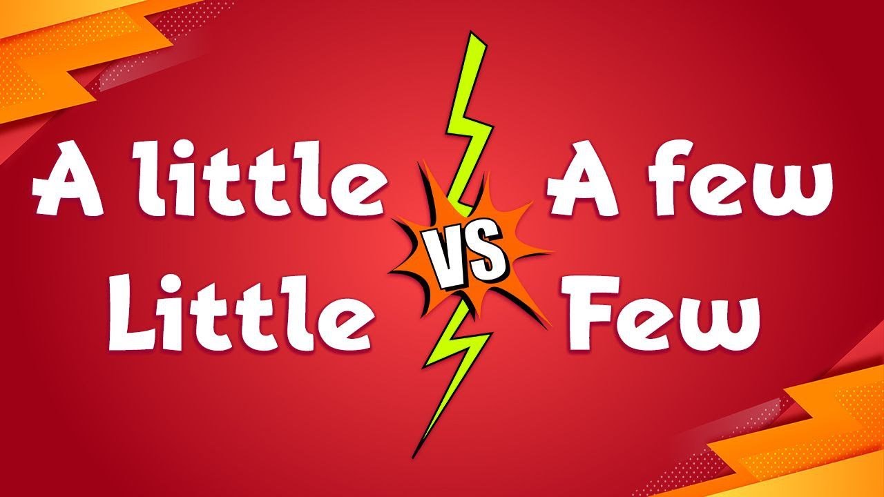 'a little' vs 'a few' | 'little' vs 'few'