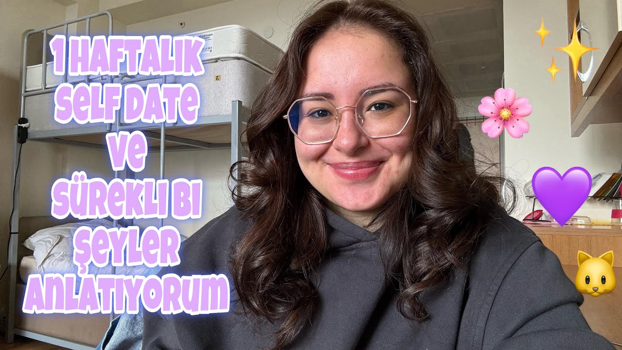 1 haftalık self date vlogu | yurtta tek başına 🥳 bahar döneminin ilk haftası 🌸 ve sohbet muhabbet ✨